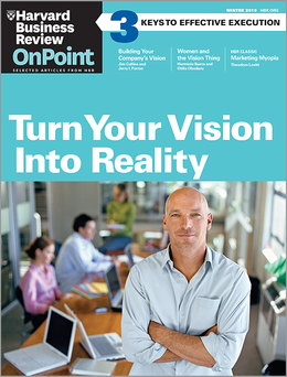 Turn Your Vision into Reality (HBR OnPoint Executive Edition) ^ 10459