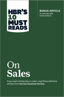 HBR's 10 Must Reads on Sales (with bonus interview of Andris Zoltners) ^ 10147