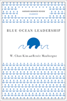 Blue Ocean Leadership (Harvard Business Review Classics) ^ 10103