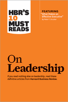 HBR's 10 Must Reads on Leadership (with featured article "What Makes an Effective Executive," by Peter F. Drucker) ^ 12546