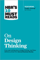 HBR's 10 Must Reads on Design Thinking (with featured article "Design Thinking" By Tim Brown) ^ 10349