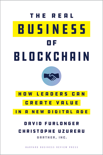 Book cover that says The Real Business of Blockchain : How Leaders Can Create Value in a New Digital Age by David Furlonger and Christophe Uzureau