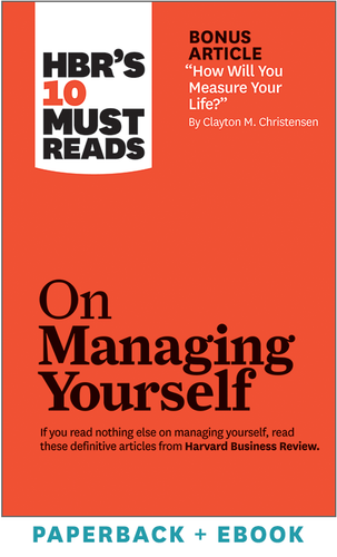 HBR's 10 Must Reads on Managing Yourself