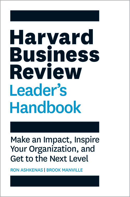 Harvard Business Review Leader's Handbook: Make an Impact, Inspire Your Organization, and Get to the Next Level ^ 10158