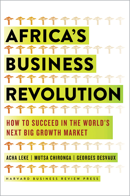 Africa's Business Revolution: How to Succeed in the World's Next Big Growth Market ^ 10191