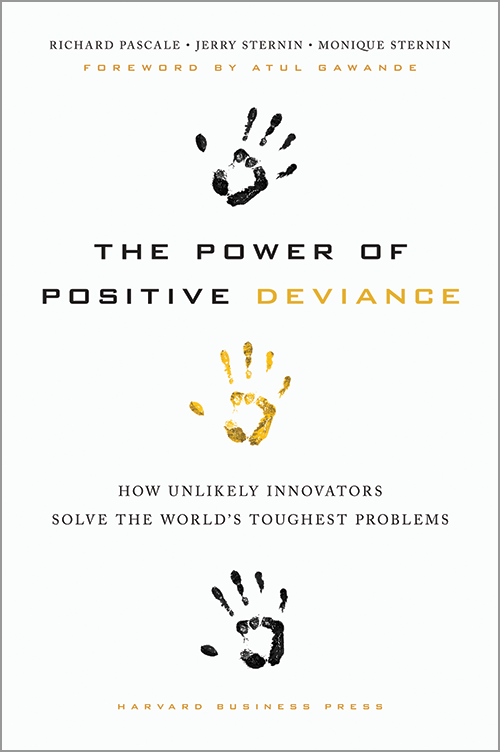 The Power of Positive Deviance: How Unlikely Innovators Solve the World's Toughest Problems ^ 1066