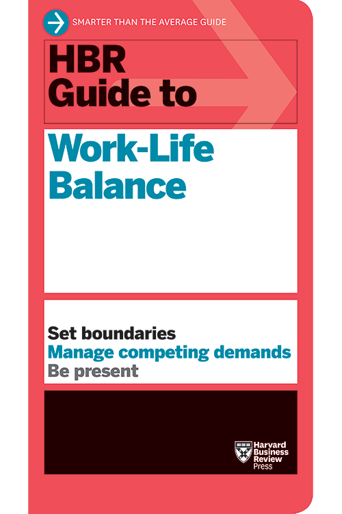 HBR Guide to Work-Life Balance ^ 10249
