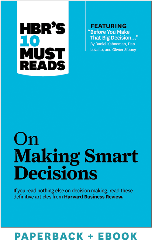 HBR's 10 Must Reads on Making Smart Decisions (Paperback + Ebook) ^ 1034BN