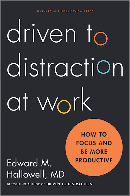 Driven to Distraction at Work: How to Focus and Be More Productive ^ 11089