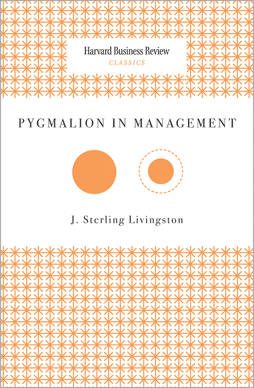 Pygmalion in Management (Harvard Business Review Classics) ^ 12048