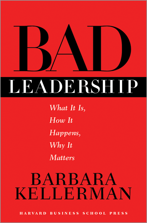 Bad Leadership: What It Is, How It Happens, Why It Matters ^ 1660