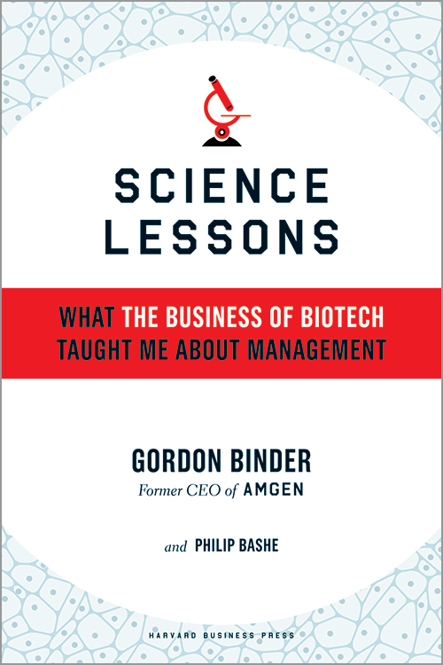 Science Lessons: What the Business of Biotech Taught Me About Management ^ 8614