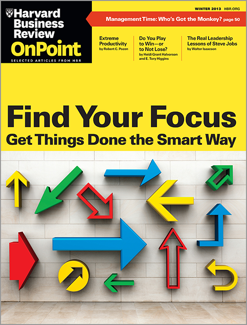 Find Your Focus: Get Things Done the Smart Way (HBR OnPoint Magazine) ^ OPWI13
