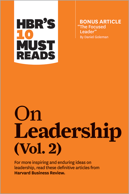 HBR's 10 Must Reads on Leadership, Vol. 2 (with bonus article "The Focused Leader" By Daniel Goleman) ^ 10362