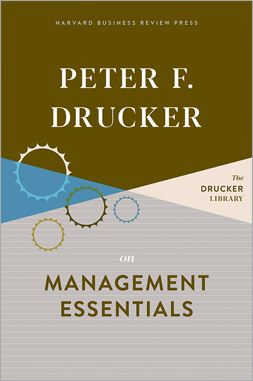 Peter F. Drucker on Management Essentials ^ 10395