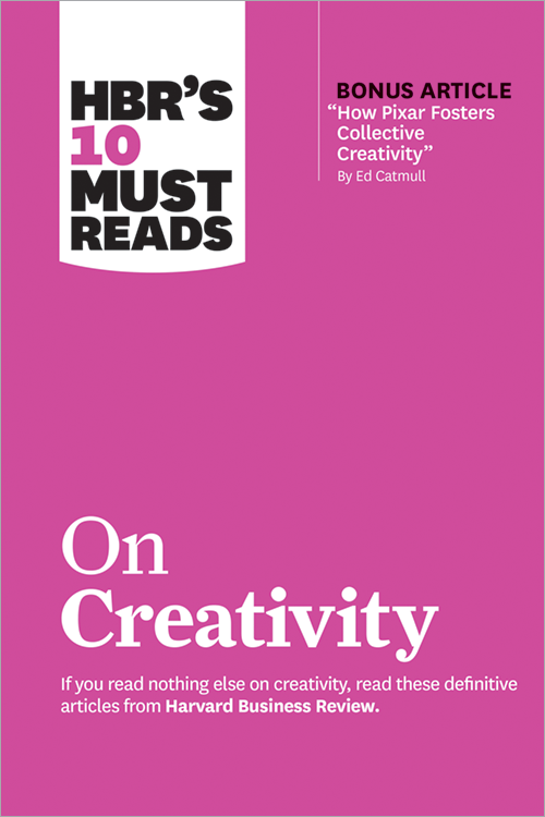 HBR's 10 Must Reads on Creativity (with bonus article "How Pixar Fosters Collective Creativity" By Ed Catmull) ^ 10405