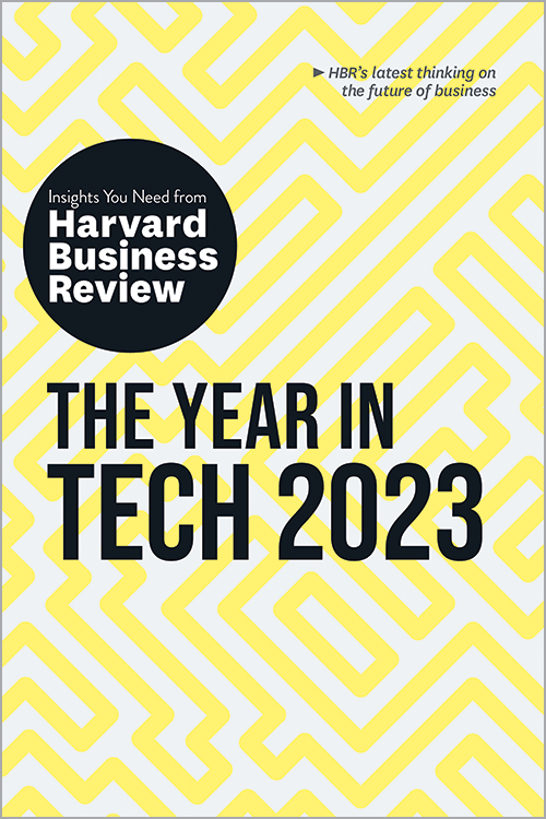 The Year in Tech, 2023: The Insights You Need from Harvard Business Review ^ 10589