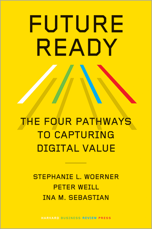 Future Ready: The Four Pathways to Capturing Digital Value ^ 10564