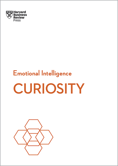 Curiosity (HBR Emotional Intelligence Series) ^ 10710