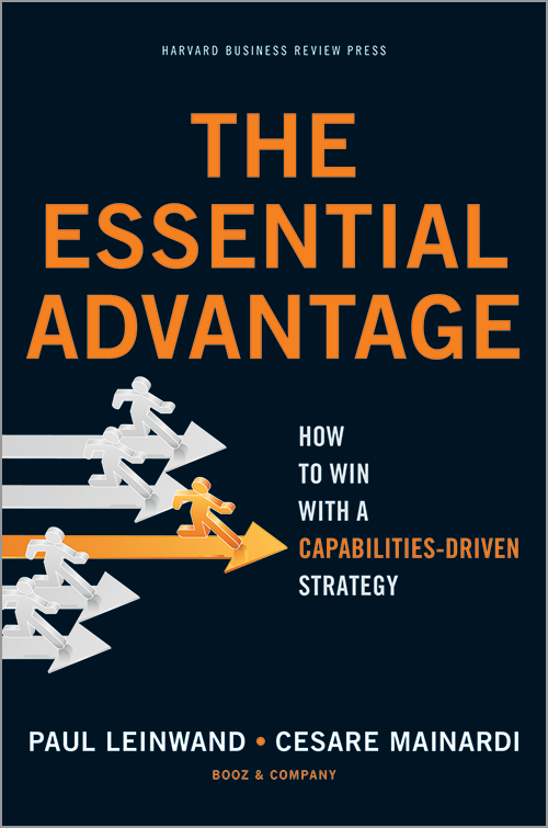 The Essential Advantage: How to Win with a Capabilities-Driven