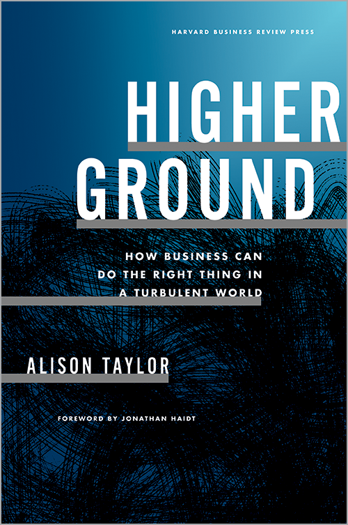 Higher Ground: How Business Can Do the Right Thing in a Turbulent 