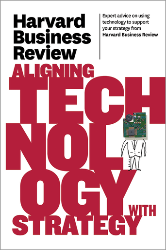 Harvard Business Review on Aligning Technology with Strategy ^ 10316