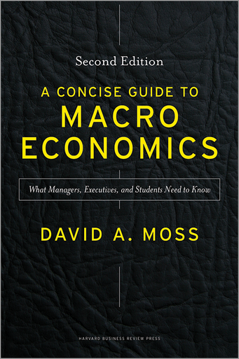 A Concise Guide to Macroeconomics, Second Edition: What Managers
