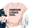 Champagne & French Fries T-Shirt