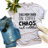This Mom Runs On Coffee, Chaos, & Cuddles T-Shirt