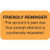 Friendly Reminder Label