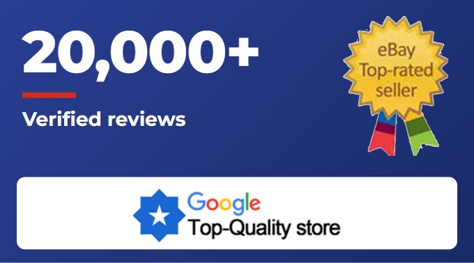 20,000+ verified reviews - eBay Top-rated seller and Google Top-Quality store