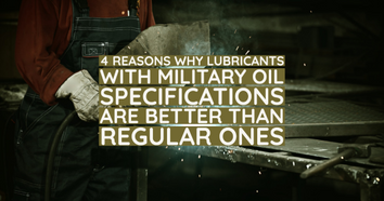 4 Reasons Why Lubricants With Military Oil Specifications Are Better Than Regular Ones
