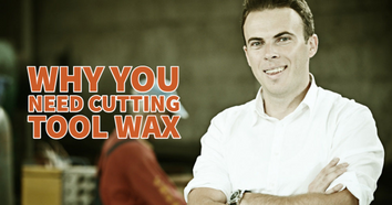 Why You Need Cutting Tool Wax 