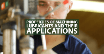 Properties of Machining Lubricants and Their Applications