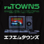 FM Towns / エフエムタウンズ