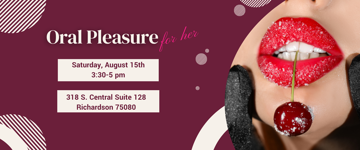 Sara's Secrets Presents an oral for her pleasure class in Richardson, Texas