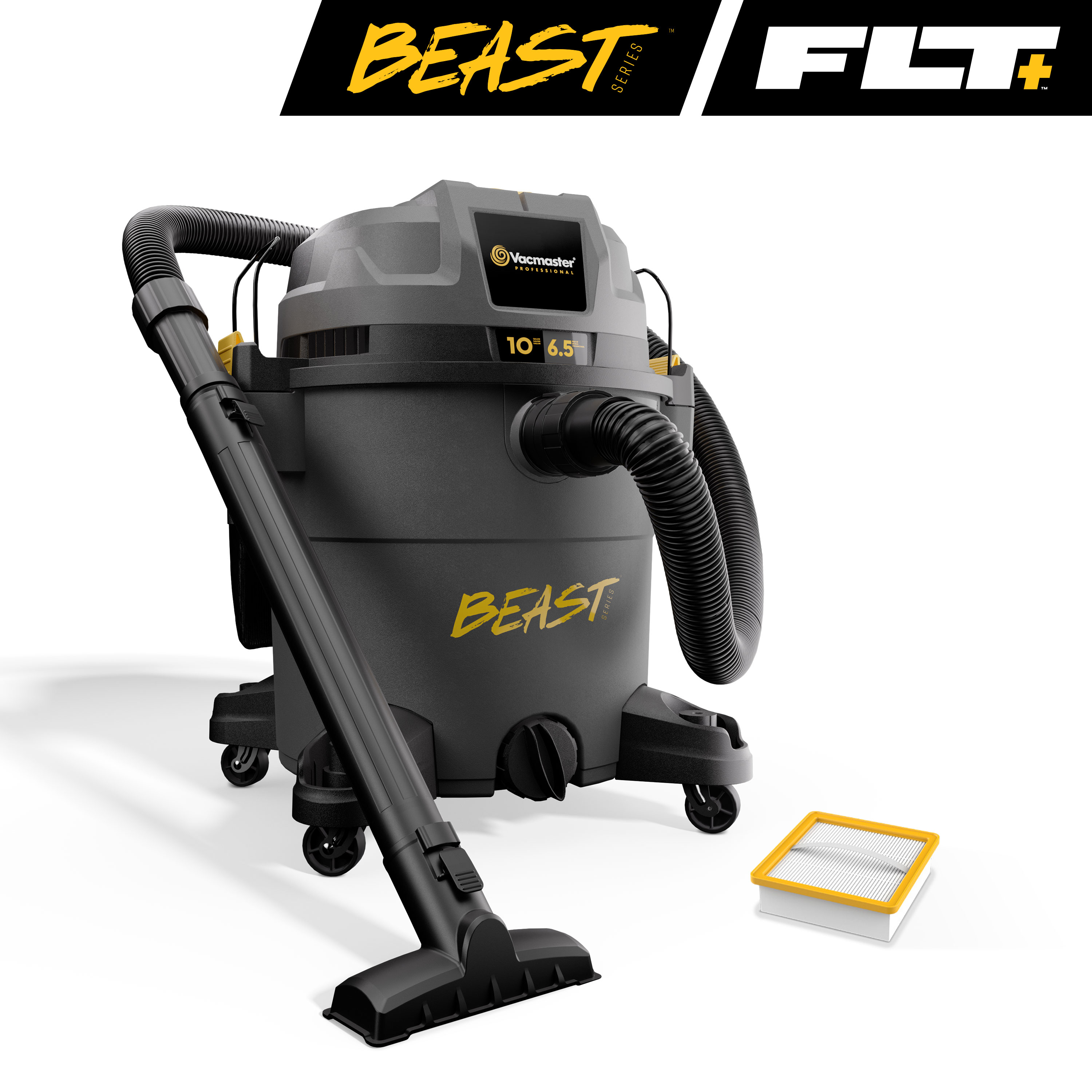 Beast Series™ FLT+™ 10-Gallon* 6.5 Peak HP† Wet/Dry Vac Beast Series™ FLT+™ 10-Gallon* 6.5 Peak HP† Wet/Dry Vac