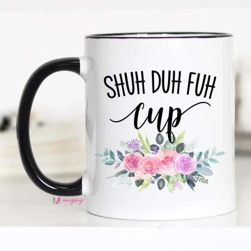 Coffee Mug - 15 oz - Shuh Duh Fuh Cup