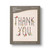 Compendium Make Someone's Day - Rose Arbor Thank You (11125)