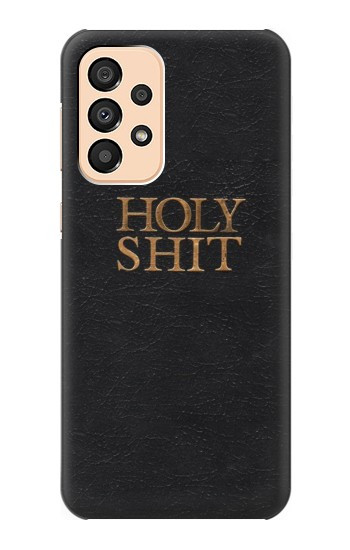 W3166 Funny Holy Shit Case Cover Custodia e Flip Case per Samsung Galaxy A33 5G