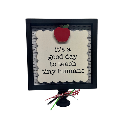 It's a good day to teach tiny humans 8x8 box sign