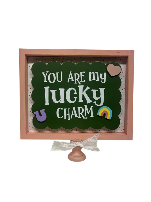 You Are My Lucky Charm 8x10 Box Sign