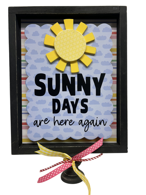 Sunny days are here again 8x10 box sign