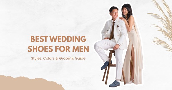 Best Wedding Shoes for Men: Styles, Colors & Groom's Guide
