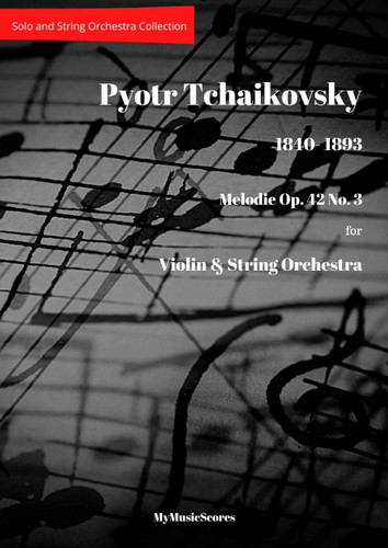 Tchaikovsky Melodie OP 42 No 3 for Violin and String Orchestra