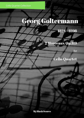 Goltermann 2 Morceaux Op 119 for Cello Quartet