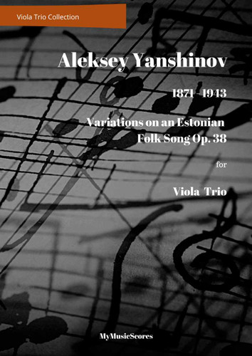Yanshinov Variations on an Estonian Folk Song Op 38 for Viola Trio
