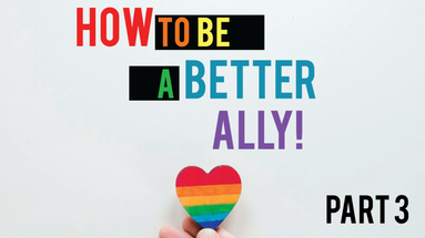 How to be a Better Ally, Part 3: History of Pride