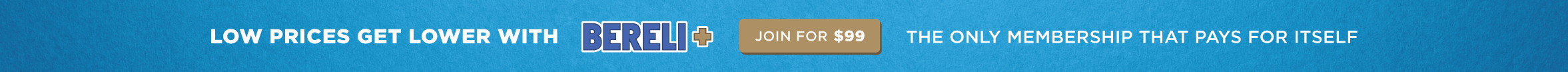 BERELI PLUS MEMBERSHIP, UNLOCK EVEN LOWER PRICES AND GREATER SAVINGS