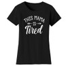 Women's ‘This Mama Is Tired’ T-shirt product image